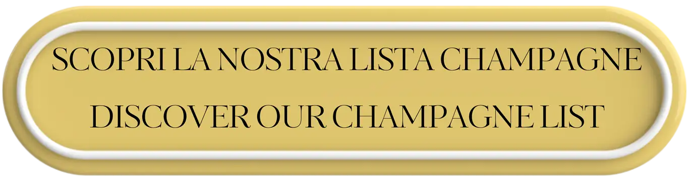 SCOPRI LA NOSTRA LISTA CHAMPAGNE